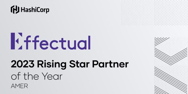 HashiCorp 2023 Rising Star Partner of the Year (AMER) badge with Effectual logo