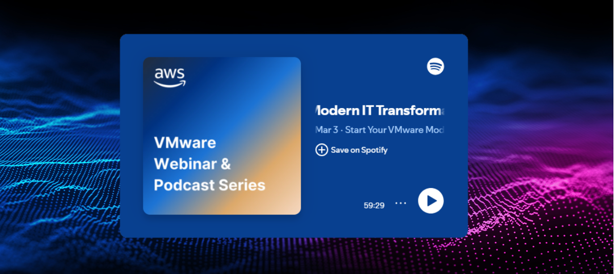 Spotify player card for the VMware Webinar and Podcast Series episode on modern IT transformation