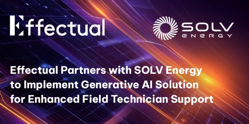 Solar panel field with Effectual and SOLV Energy logos announcing their generative AI partnership