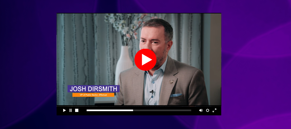 Video thumbnail of Josh Dirsmith, VP of Public Sector at Effectual, discussing AI solutions for government